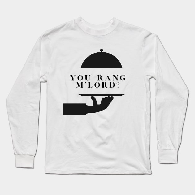 You Rang M'Lord? Long Sleeve T-Shirt by Ckrispy